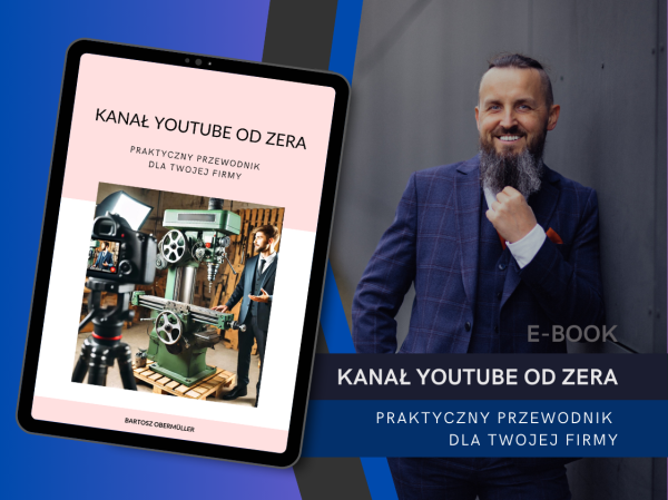 Kanał YouTube od zera. Praktyczny przewodnik dla Twojej firmy.